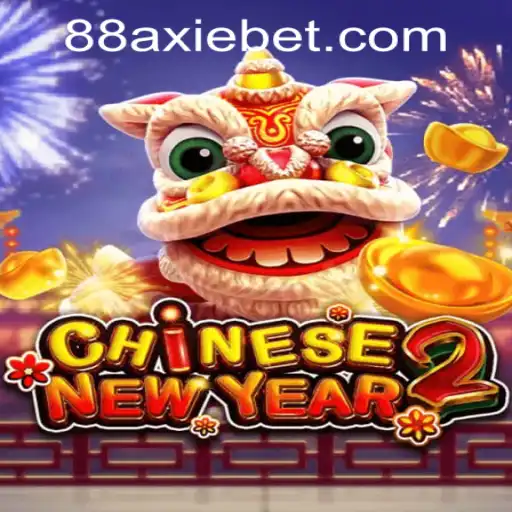 Explore the Thrills of CHINESENEWYEAR2 at AxieBet88 Casino
