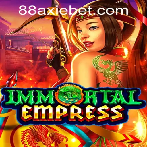 ImmortalEmpress: A New Era in Online Gaming at AxieBet88 Casino